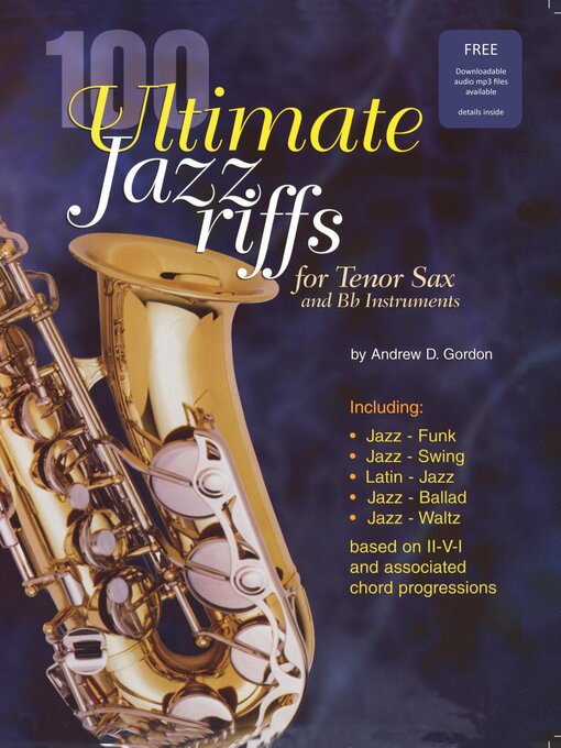 Title details for 100 Ultimate Jazz Riffs For Tenor Sax and Bb Instruments by Andrew D. Gordon - Available